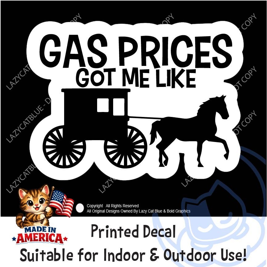 Gas Prices Got Me Like Amish Decal Sticker High Inflation Buggy Anti MAGA Trump