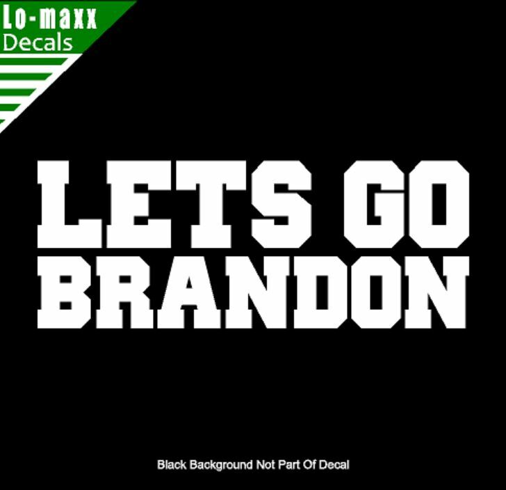 Let's Go Brandon Anti-Biden Viral Meme Superior Quality Die Cut Vinyl Decal