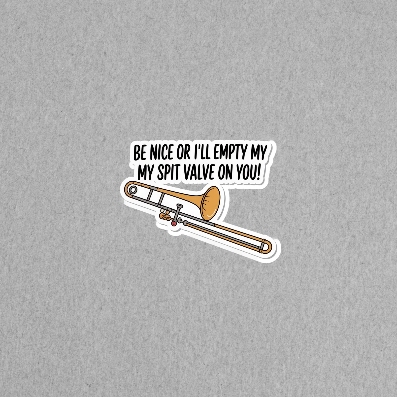 Funny Trombone Musician Sticker Humorous Music Quote Decal #6294