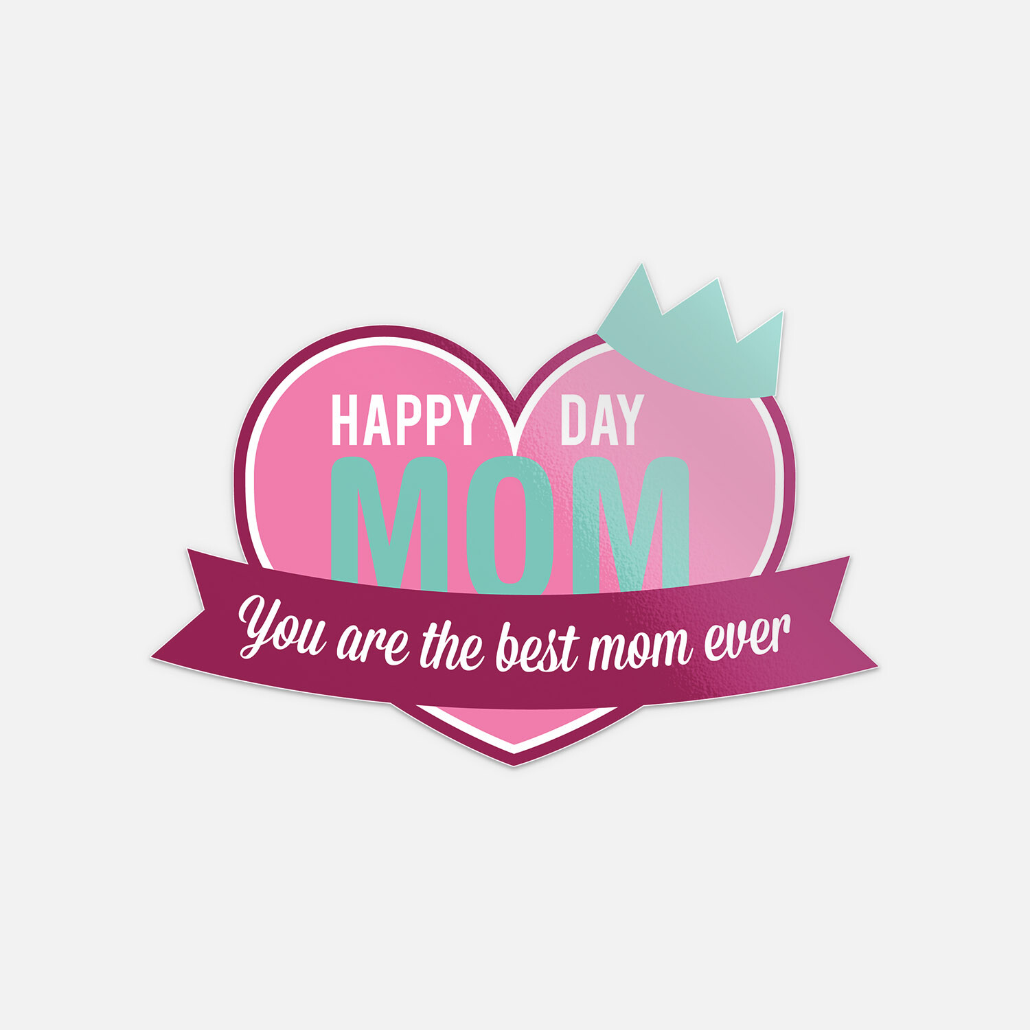 Happy Mothers Day Best Mom Ever Vinyl Sticker Decal
