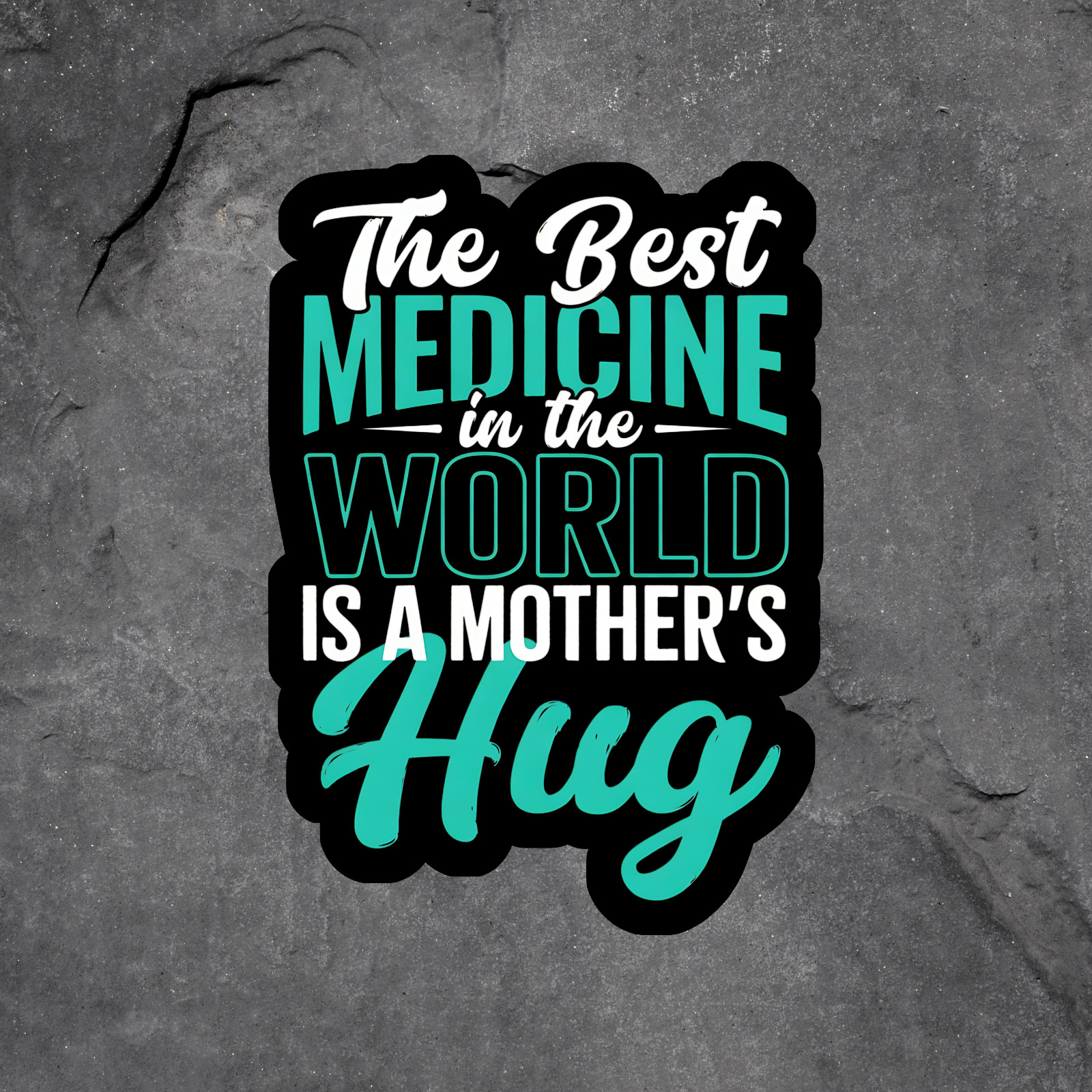 Mom Hug Sticker Vinyl Decal Best Medicine Mothers Hug Love Quote Gift