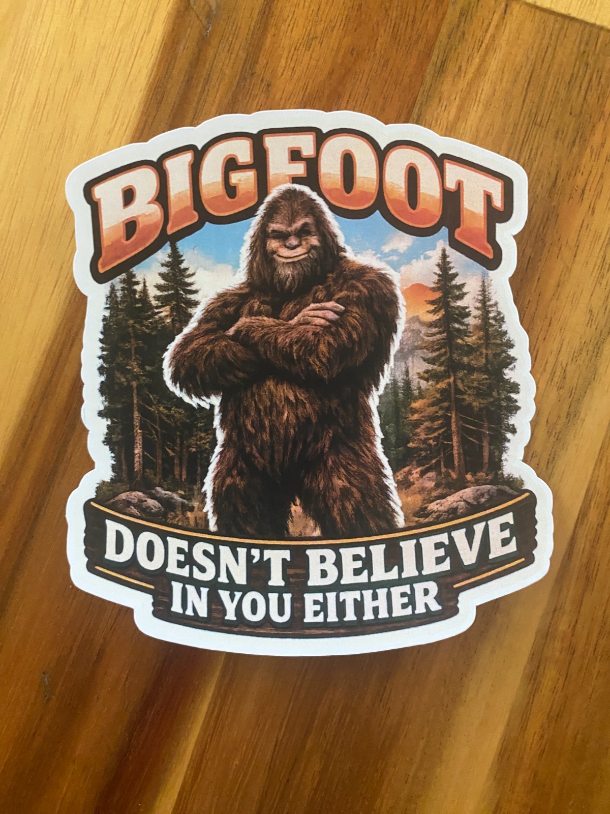 Bigfoot Sticker Waterproof Sasquatch Decal Bigfoot Doesn't Believe In You Either