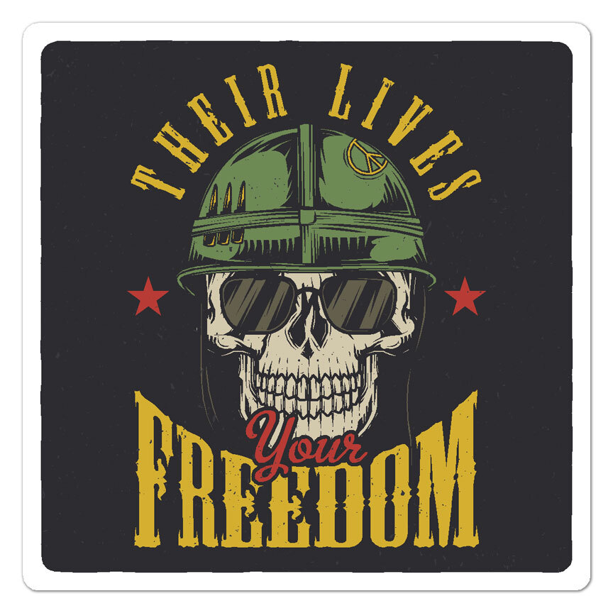 Their Lives Your Freedom, Vinyl Decal Sticker, Indoor Outdoor, 3 Sizes, #9568