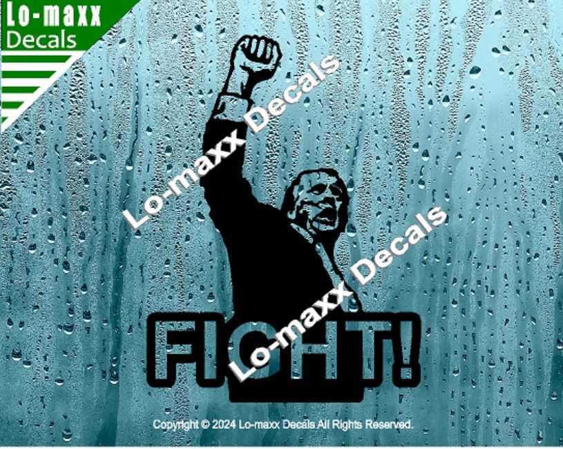 President Donald Trump Raised-Fist Fight Rally 2024 Die Cut Vinyl Decal