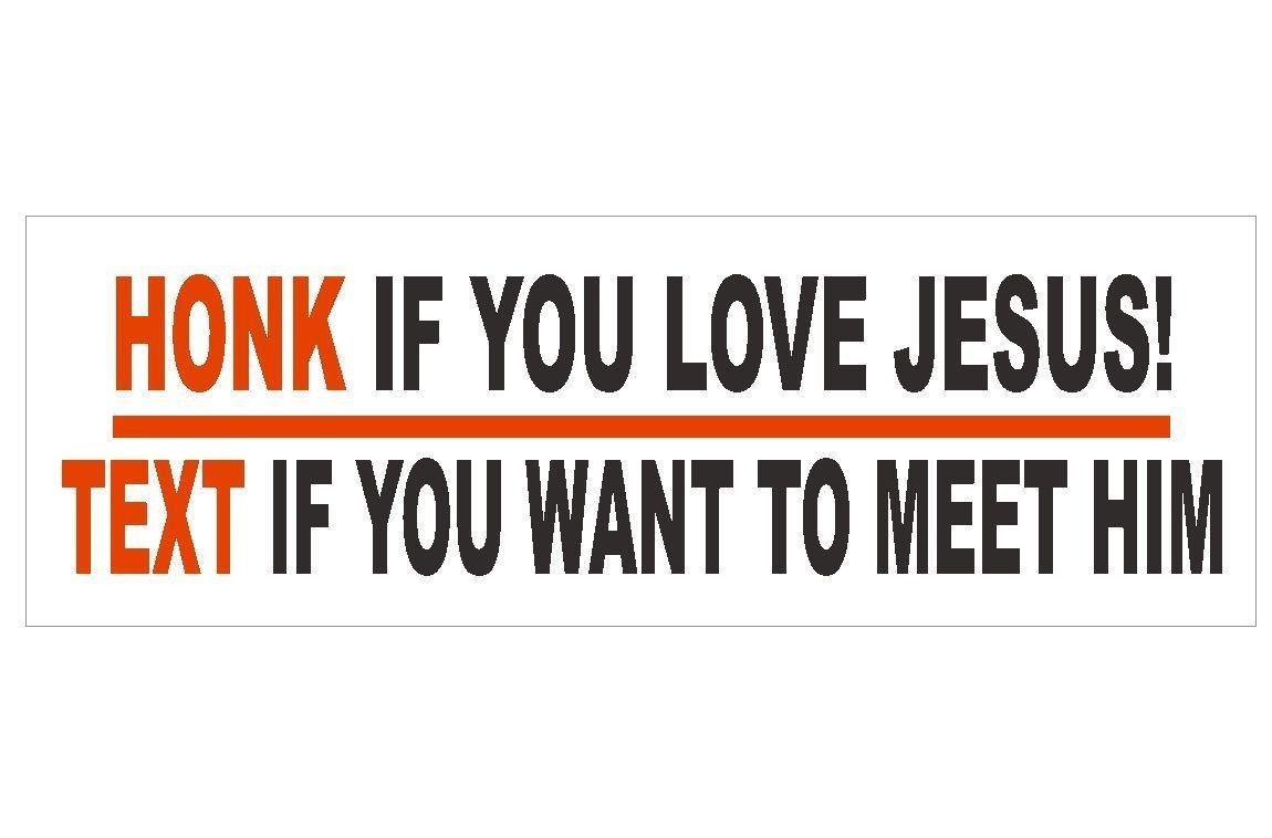Honk if you Love Jesus Cell Phone Texting Bumper Sticker or Helmet Sticker D118