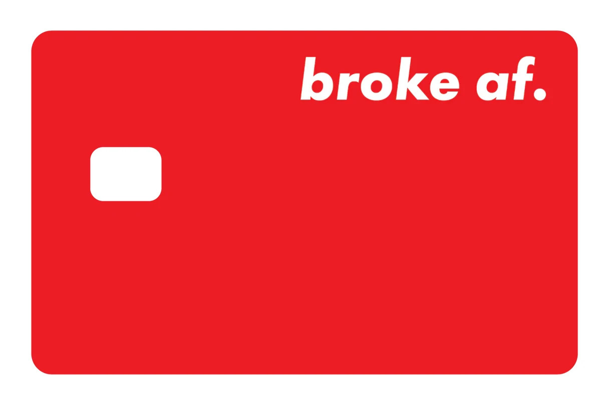 Broke AF Card Skin 4 Pack Assorted Colors Funny Explicit Vinyl Decal Credit