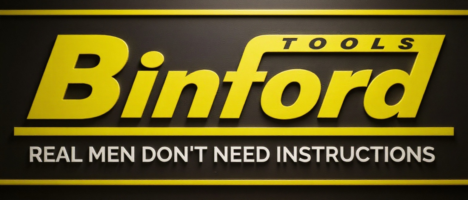 BINFORD TOOLS LOGO- REAL MEN DON'T NEED INSTRUCTIONS-Decal, MAGNET, Sign
