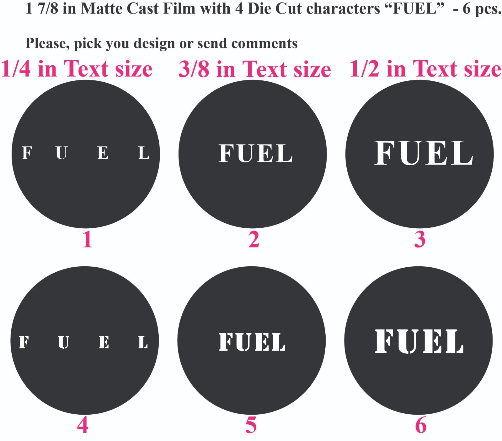1 7/8 in Matte Cast Film with 4 Die Cut characters FUEL – 6 pcs.