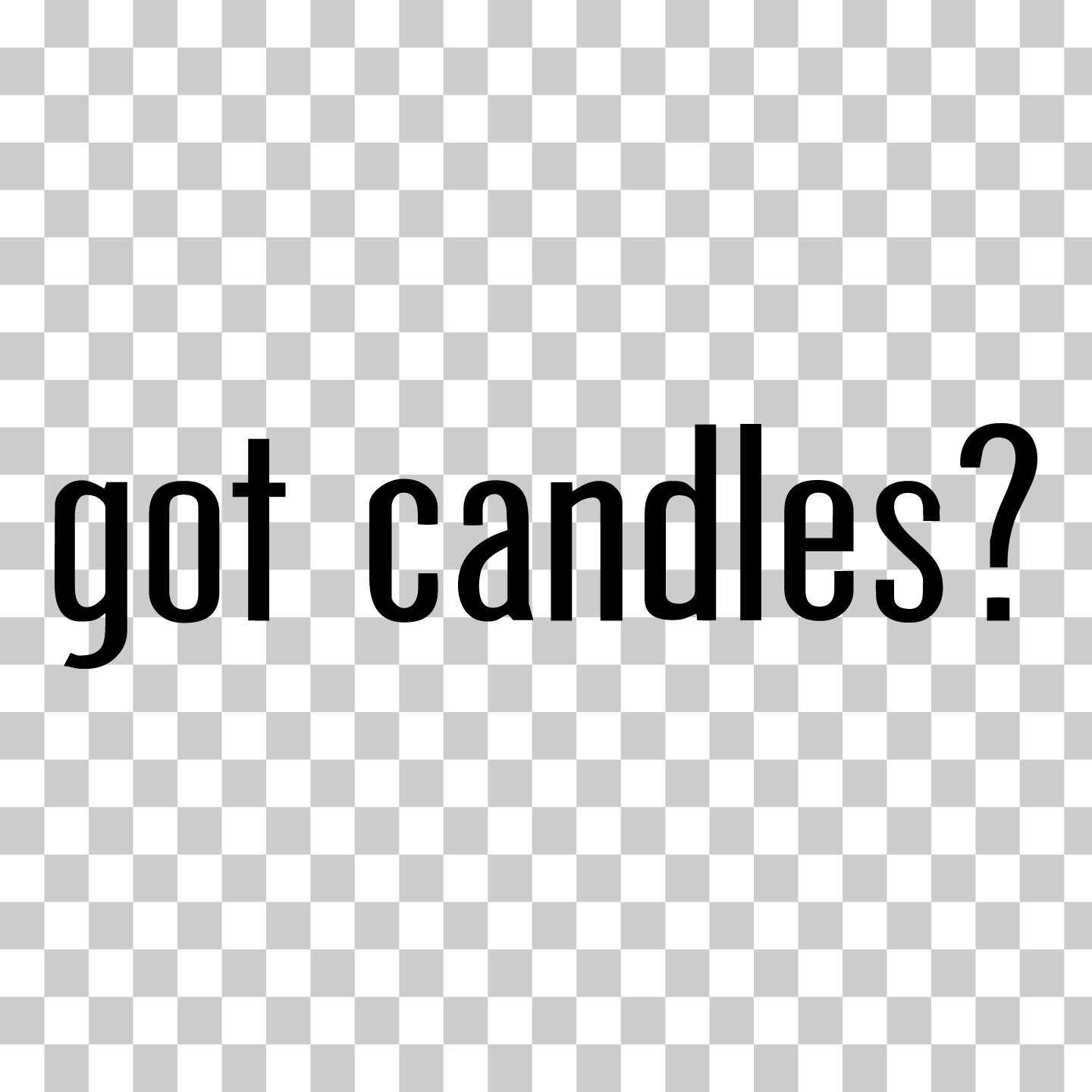 Got Candles? Vinyl Sticker Decal Magic Making Decor Wax