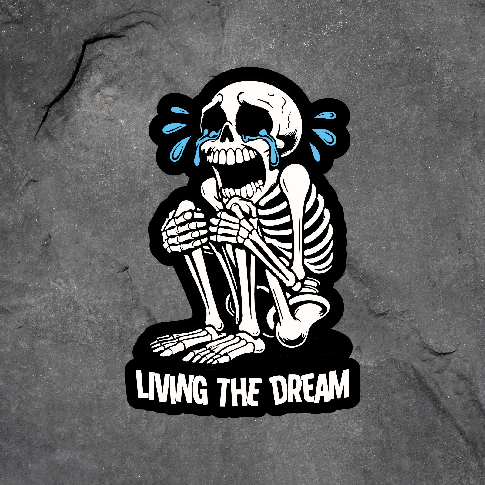 Skeleton crying living the dream sticker vinyl decal sarcastic mental health
