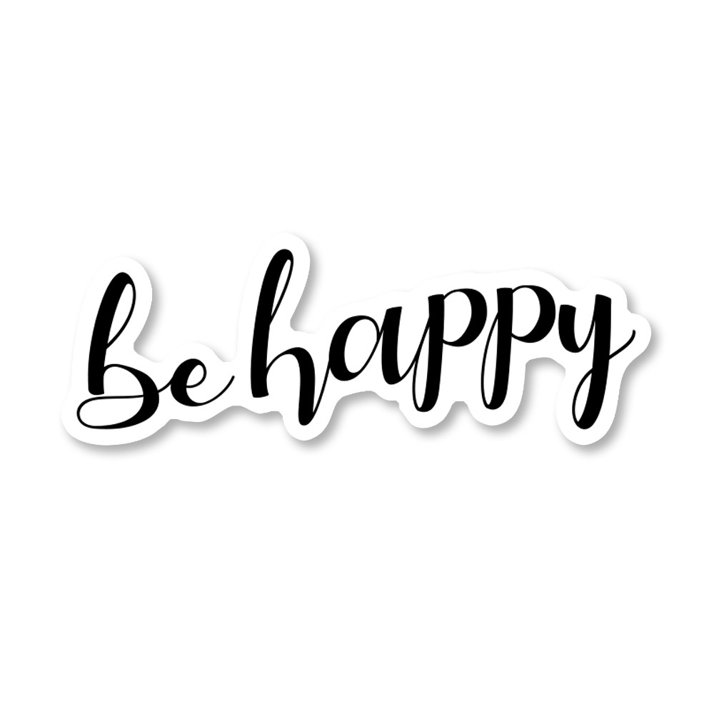 Be Happy | Vinyl Sticker Decal for Laptop Tumbler Car Notebook Window or Wall