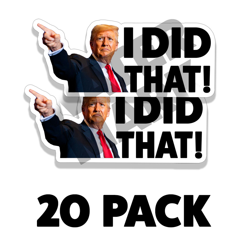 Donald Trump I DID THAT Sticker Decal Car Gas Pump Station 2" Trump Sticker 10PK