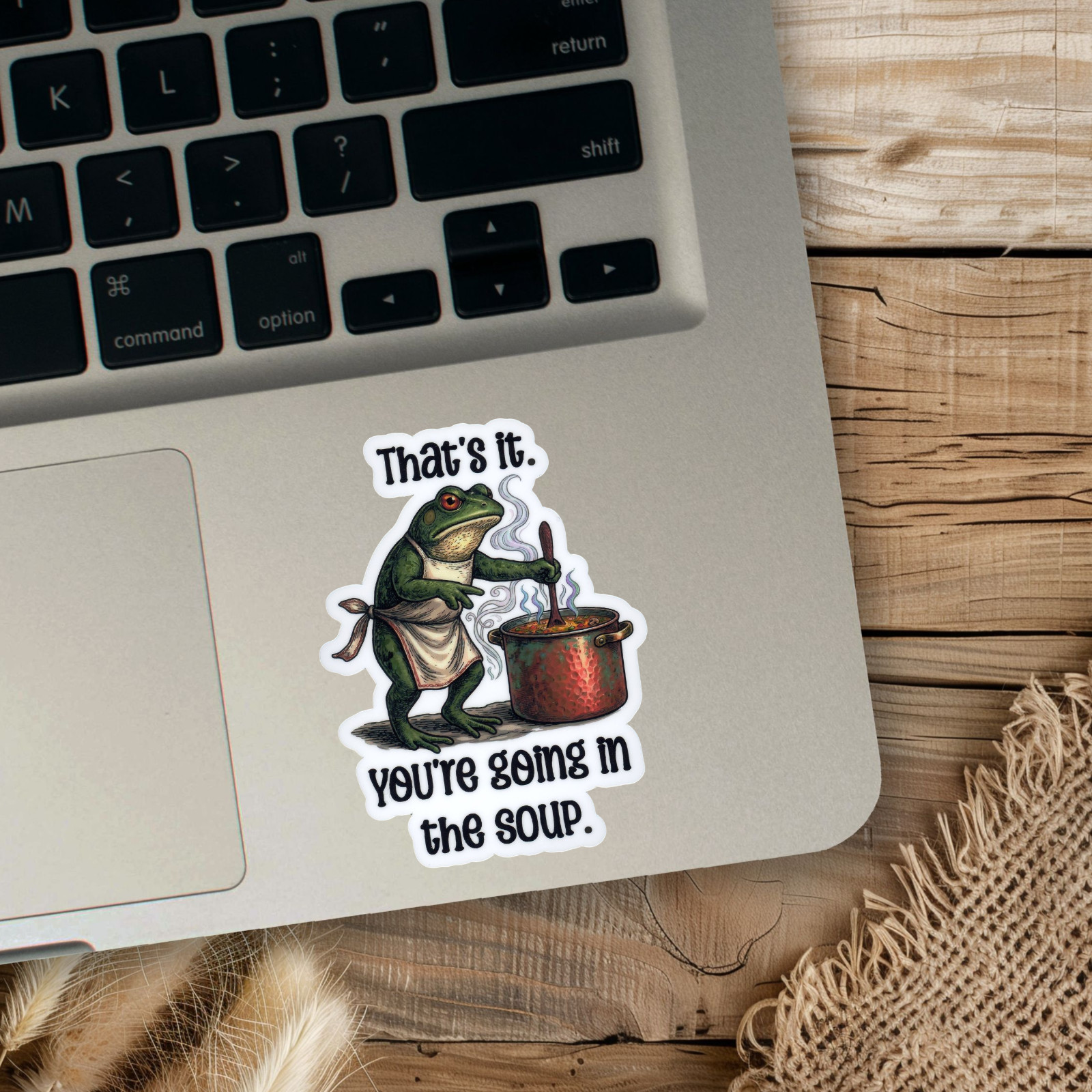 Grumpy Frog Chef Sticker – "That's It You're Going in the Soup" Goblincore Art
