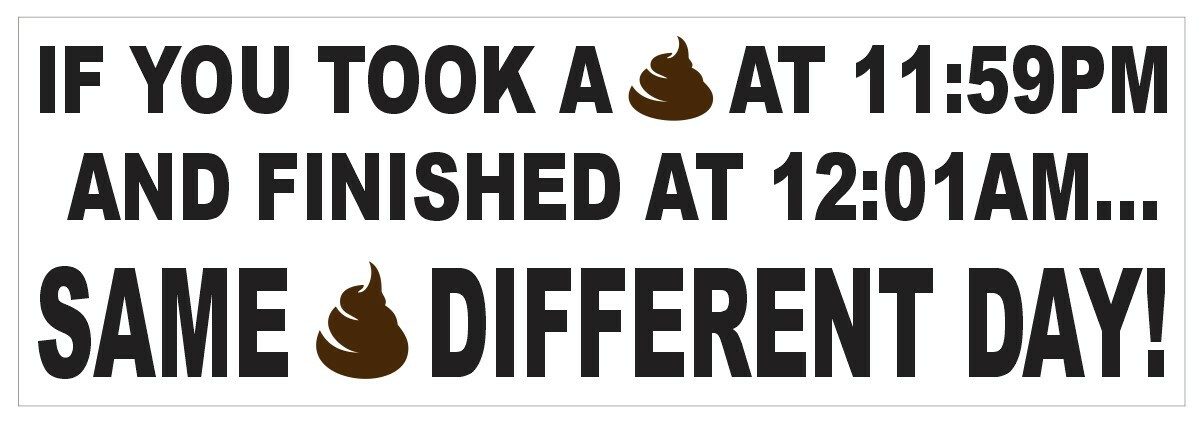 Same Shit Different Day BUMPER STICKER or helmet sticker D7196