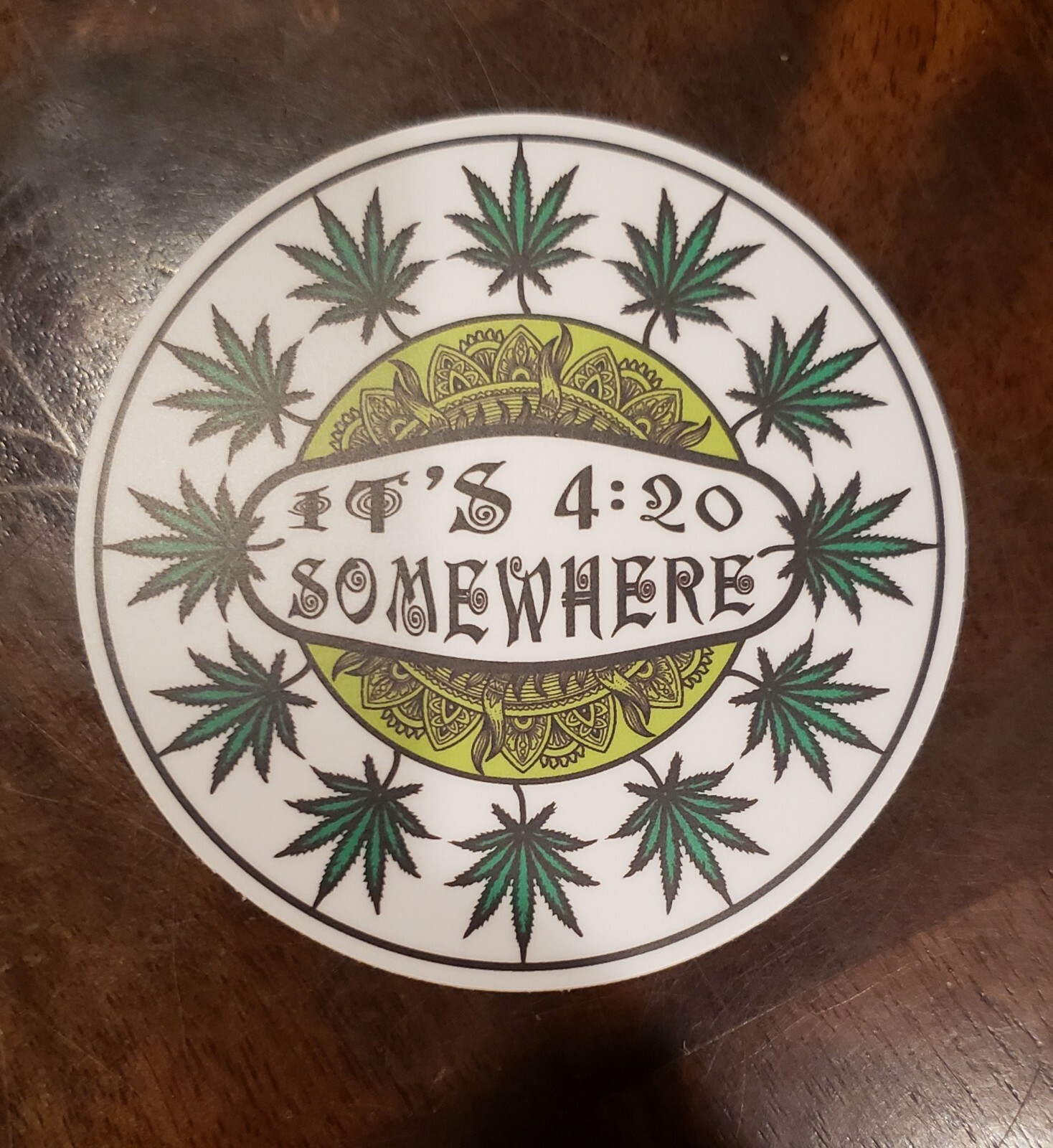 IT'S 4:20 SOMEWHERE opaque Sticker UV Resistant Vinyl 3 inch