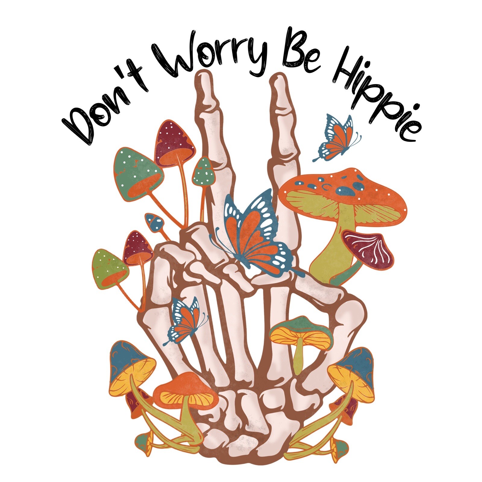4” Hippie Sticker Don’t Worry Shrooms Mushrooms Fungi Hippy Groovy Trippy