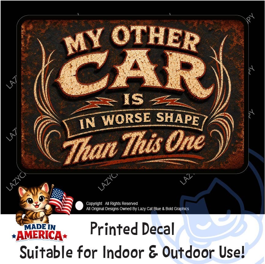 My Other Car is Worse Shape Than This One Decal Sticker Funny Rusty Beater Junk