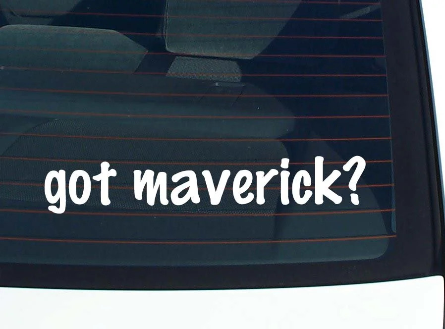 got maverick? CAR DECAL BUMPER STICKER VINYL FUNNY JOKE WINDOW