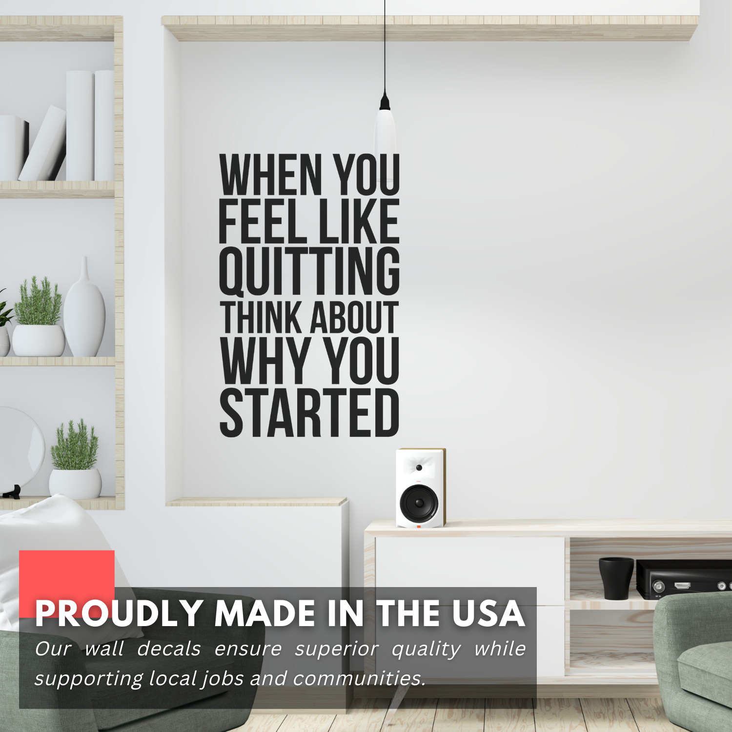 Motivational Wall Decal Quote – When You Feel Like Quitting, Think Why You Start