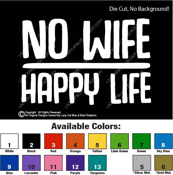 No Wife Happy Life Decal Sticker Single By Choice Divorce Relationship Man Swipe
