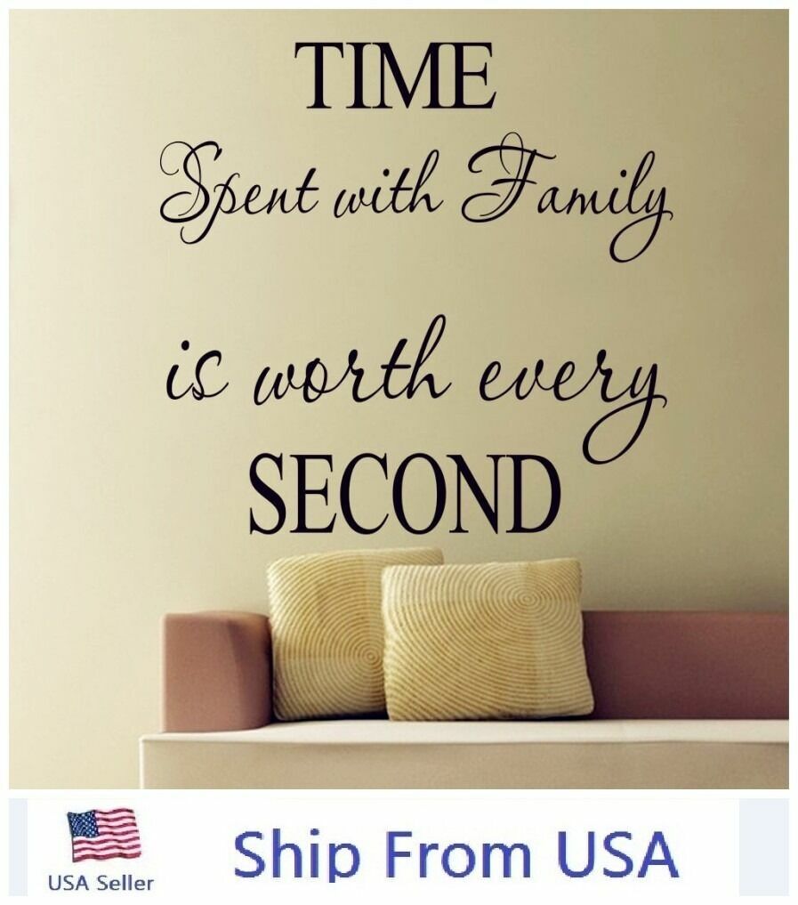 Time Spent With Family Is Worth Every Second Wall Quote Decal Home Stickers Gift