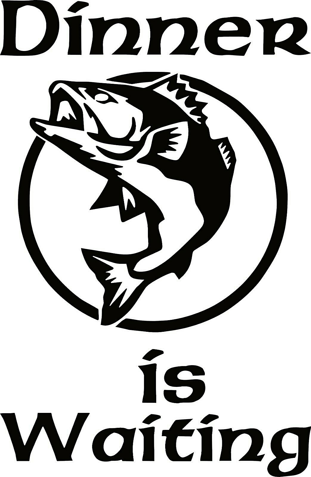 Fishing Decal: Dinner is Waiting 7.00"H x 4.5"W