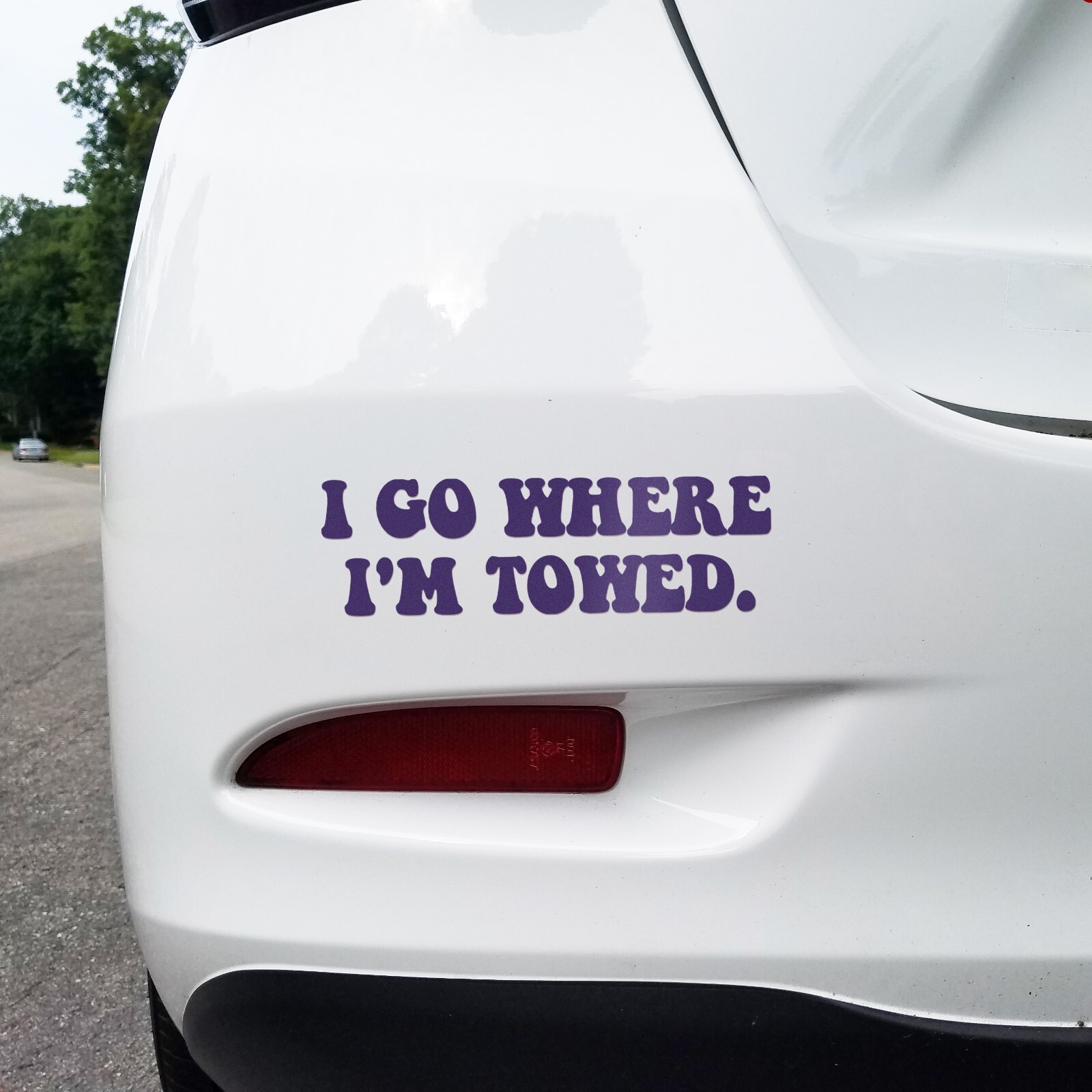 I Go Where I'm Towed | Custom Funny Vinyl Decal Bumper Sticker