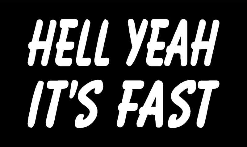 HELL YEAH IT'S FAST Vinyl Decal 7" x 4" (11 Colors)