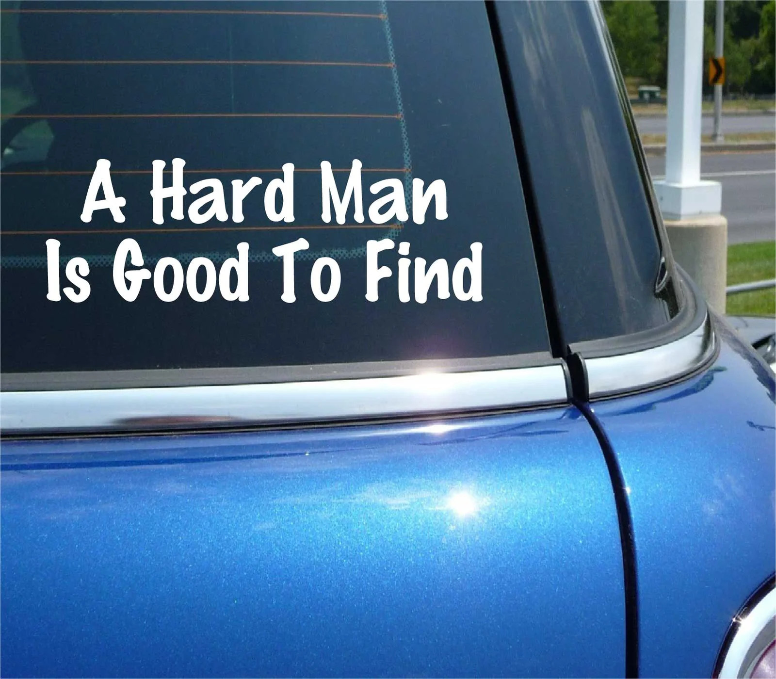 A HARD MAN IS GOOD TO FIND DECAL STICKER FUNNY GAY BACHELORETTE PARTY CAR TRUCK