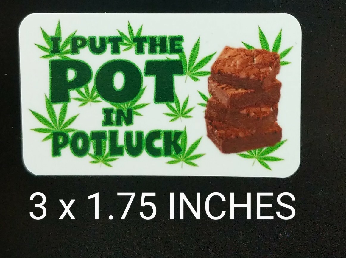 I Put The Pot In Potluck Decal 3×1.75" Weed Stoner Special Brownies Sticker 420