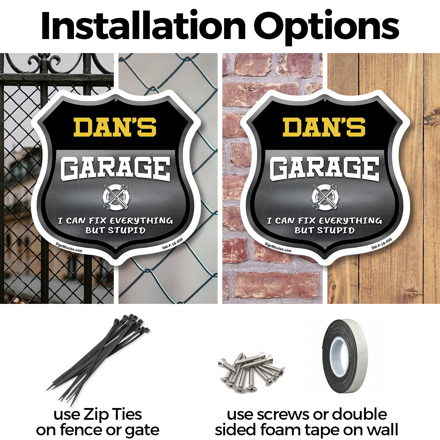 Dan's Garage I Can Fix Everything But Stupid Shield Shaped Sign Made in the USA