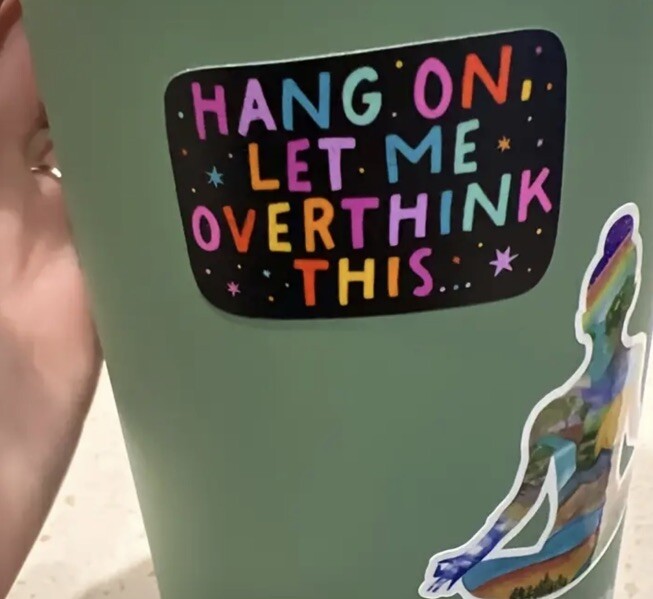 Sticker Hang On Let Me Overthink This Funny Colorful Sticker Work Mental Health