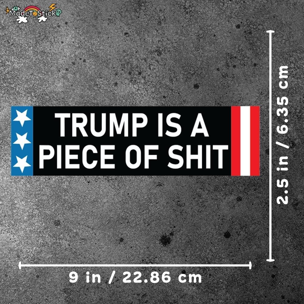 Anti-Trump Funny Vinyl Bumper Sticker Weatherproof Decal – 9 x 2.5 Inches