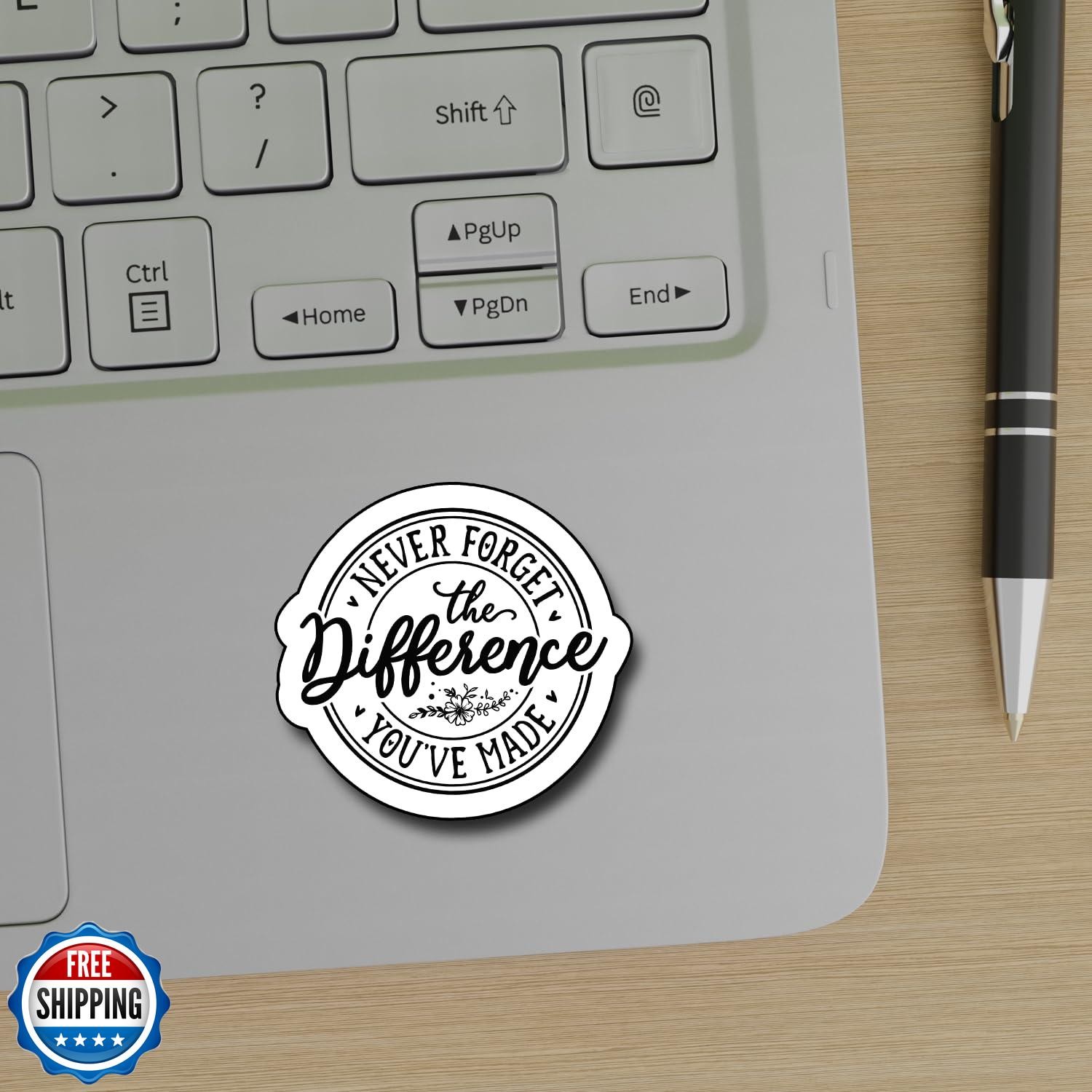 (3Pcs) Never Forget The Difference You've Made Sticker, Decorate Books Laptop