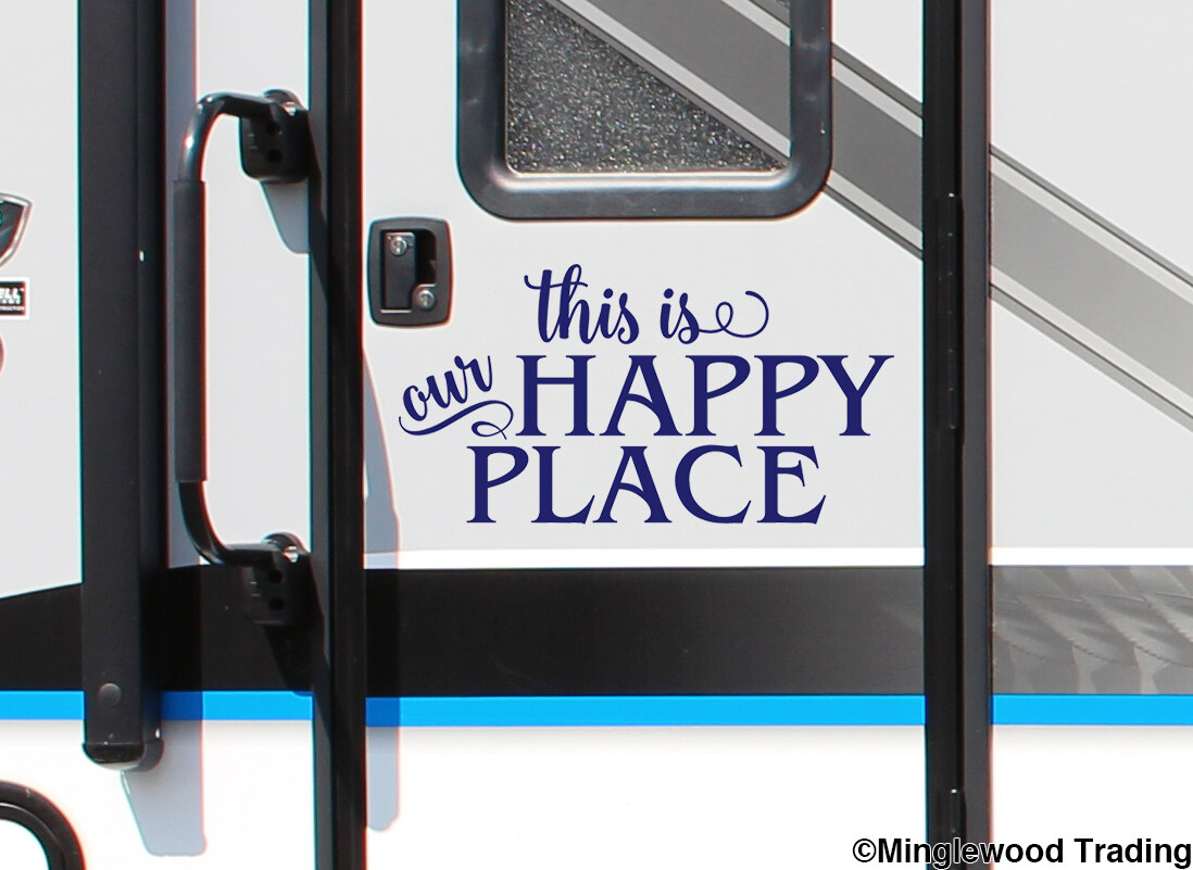 This is Our Happy Place – Vinyl Decal Sticker – Camping Travel Trailer RV Glamp