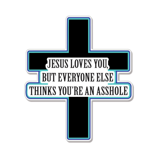 Jesus Loves You Funny car bumper sticker decal 5" x 4"