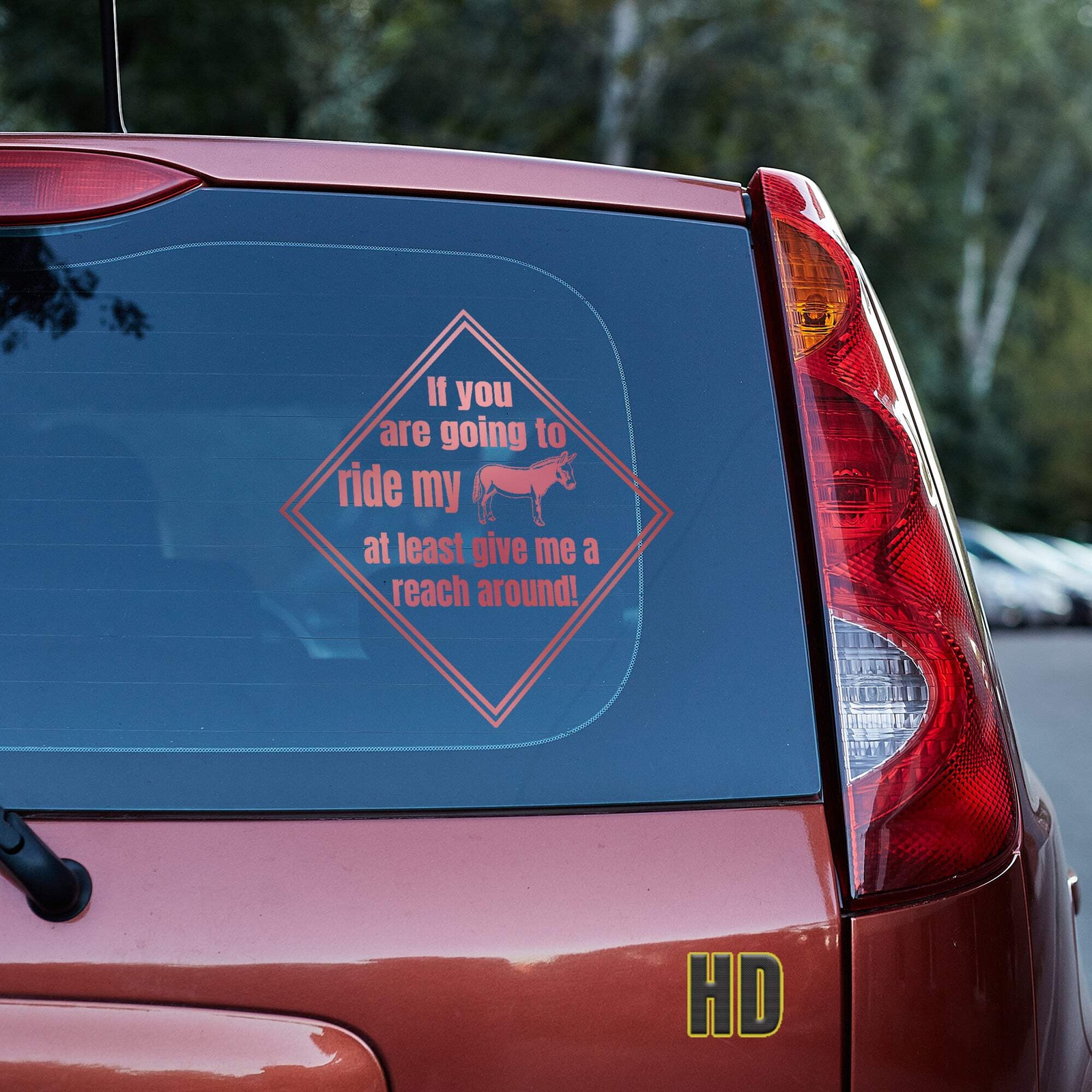 If you are going to ride my ass at least give me a reach around! Vinyl decal