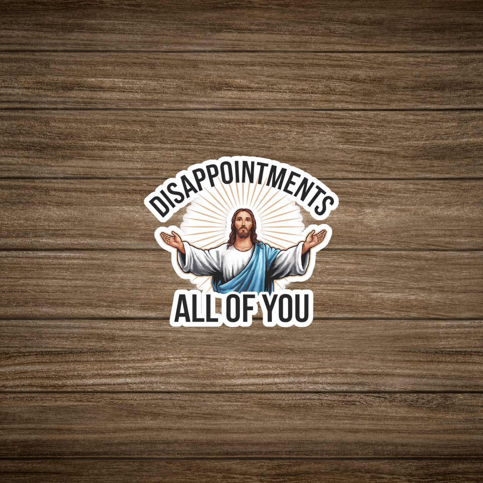 Disappointments All Of You Jesus Funny Christian Meme Sticker Decal #2882