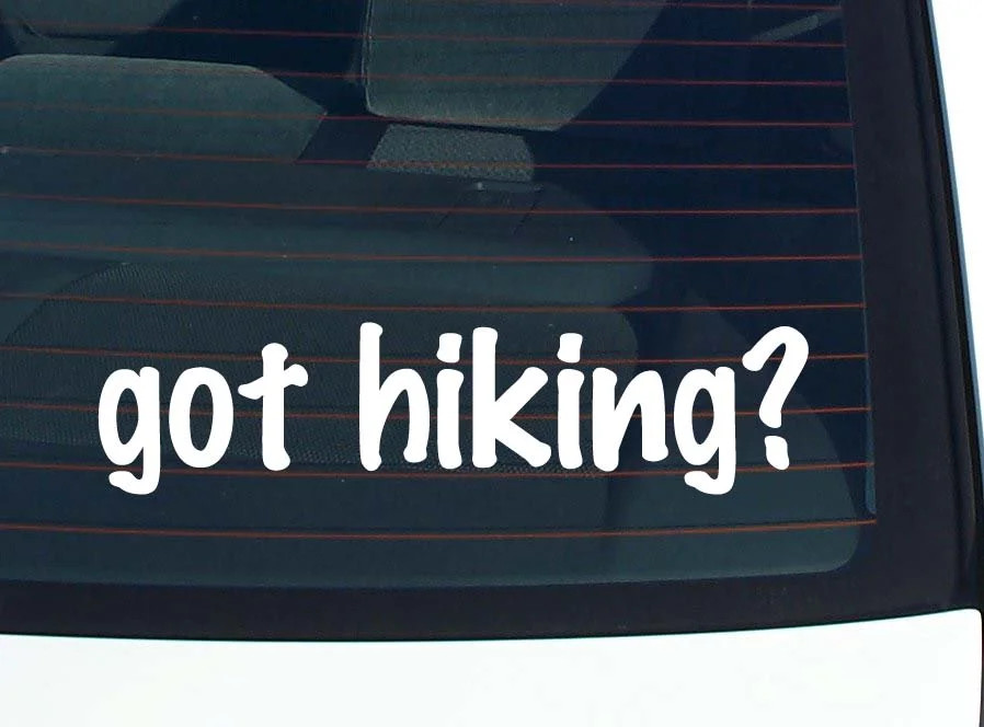 got hiking? CAR DECAL BUMPER STICKER VINYL FUNNY JOKE WINDOW