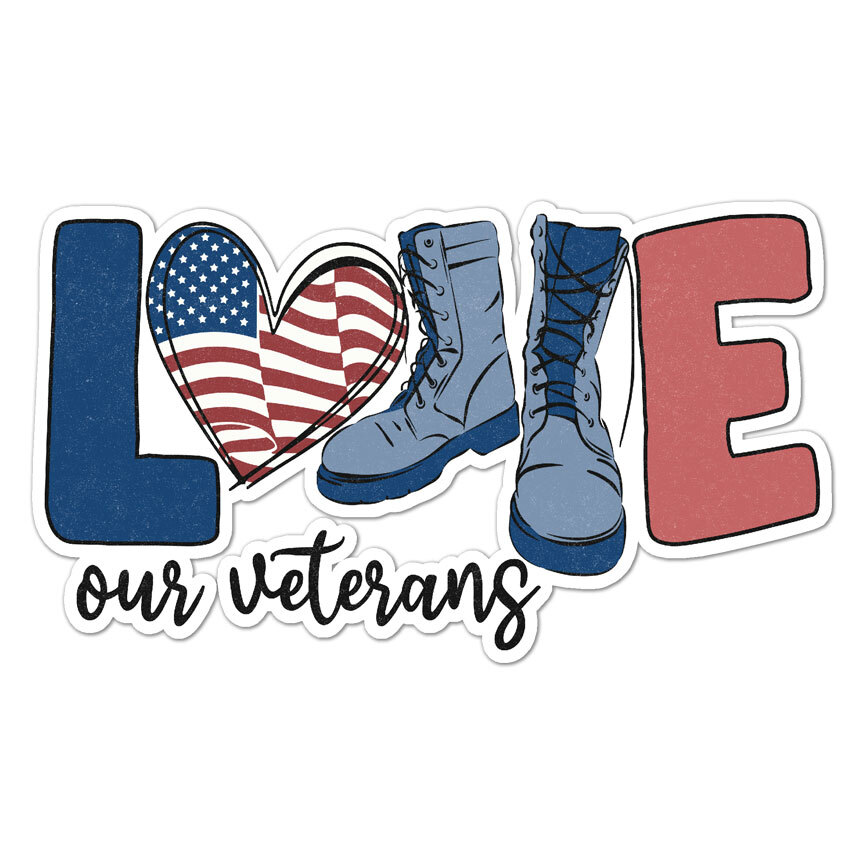 Love Our Veterans, Vinyl Decal Sticker, Indoor Outdoor, 3 Sizes, #8664