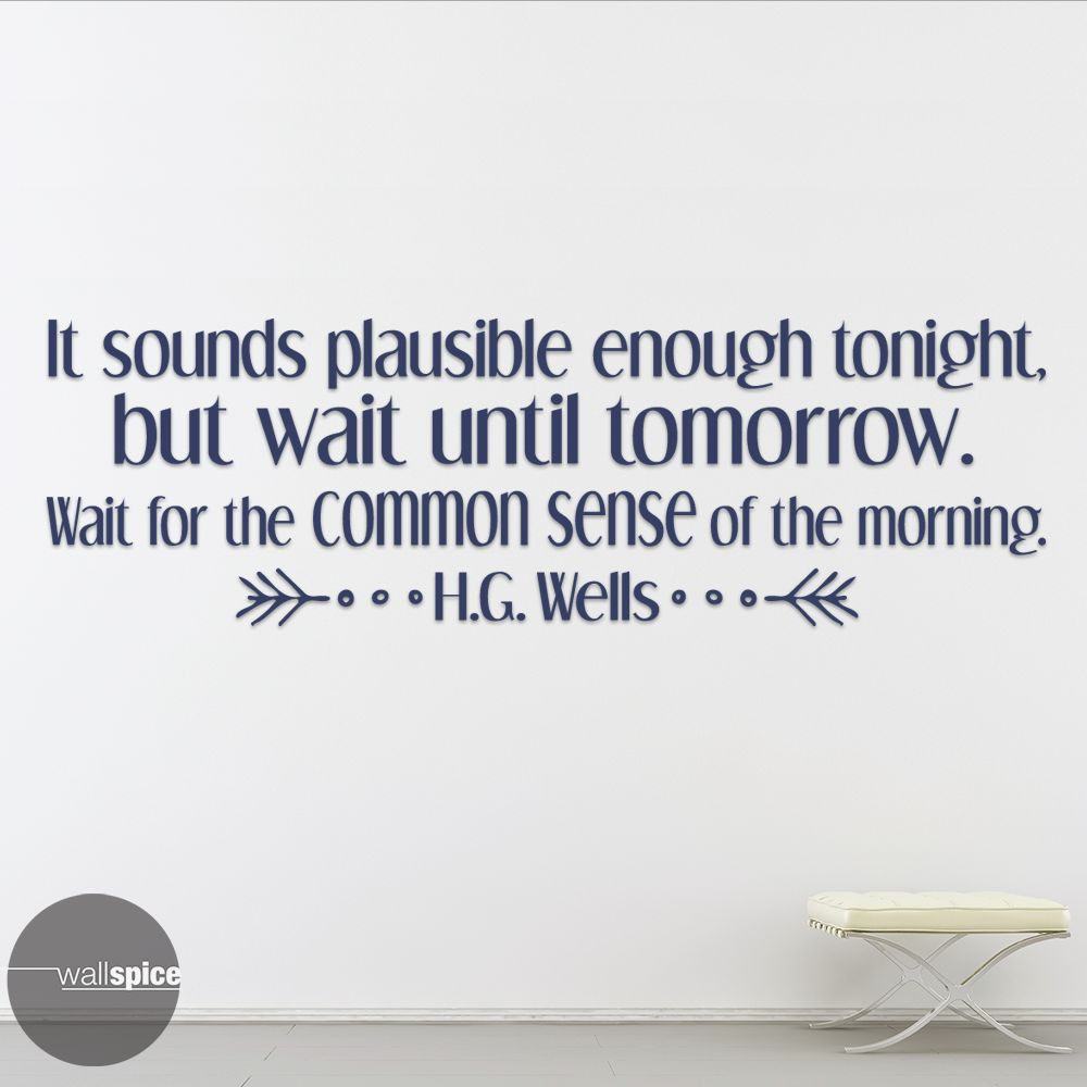 It Sounds Plausible Enough Tonight Wait Until Tomorrow HG Wells Vinyl Wall Decal