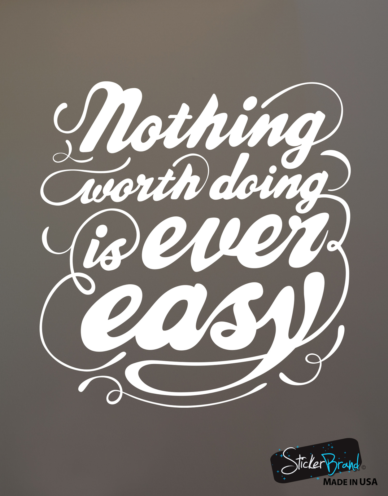 Nothing Worth Doing is Ever Easy Motivational Quote Wall Decal Sticker #6103