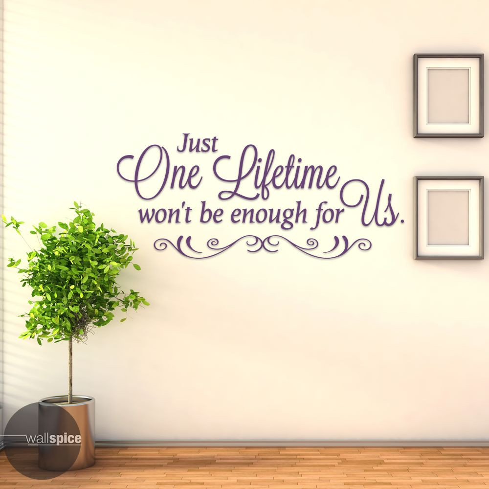 Just One Lifetime Won't Be Enough For Us Vinyl Wall Decal Sticker
