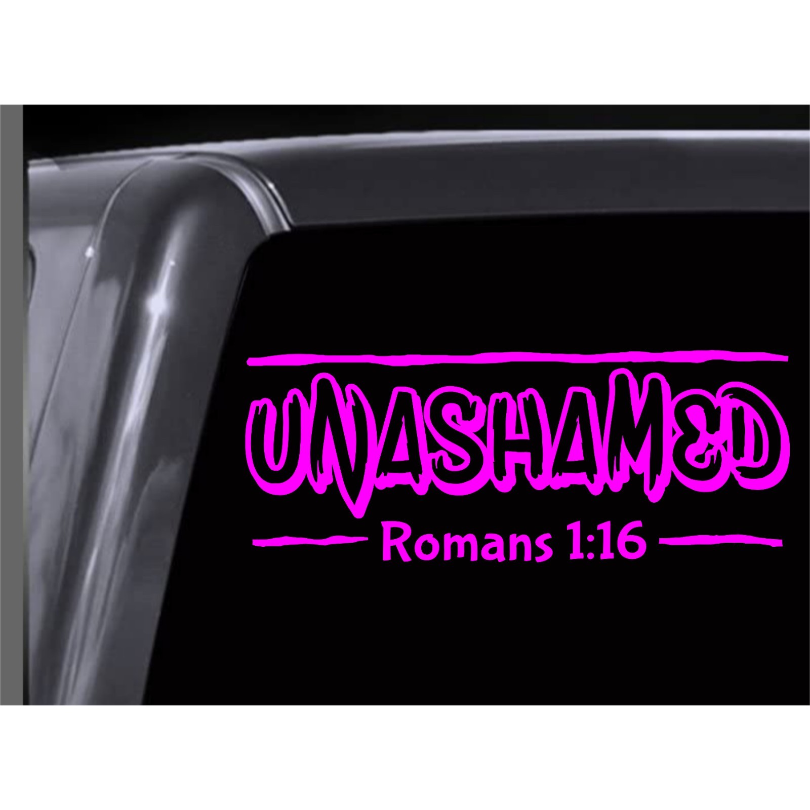 UNASHAMED Romans 1:16 vinyl decal Car, Truck, Window, Mirror, Bumper, Laptop