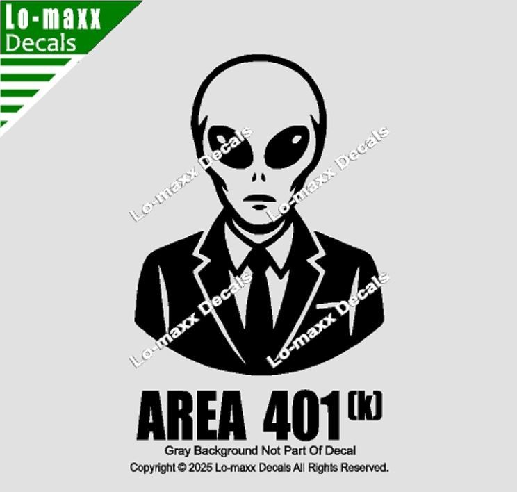 Alien Area 401K Business Man Vinyl Decal Sticker Die Cut Avery Dennison Laptop
