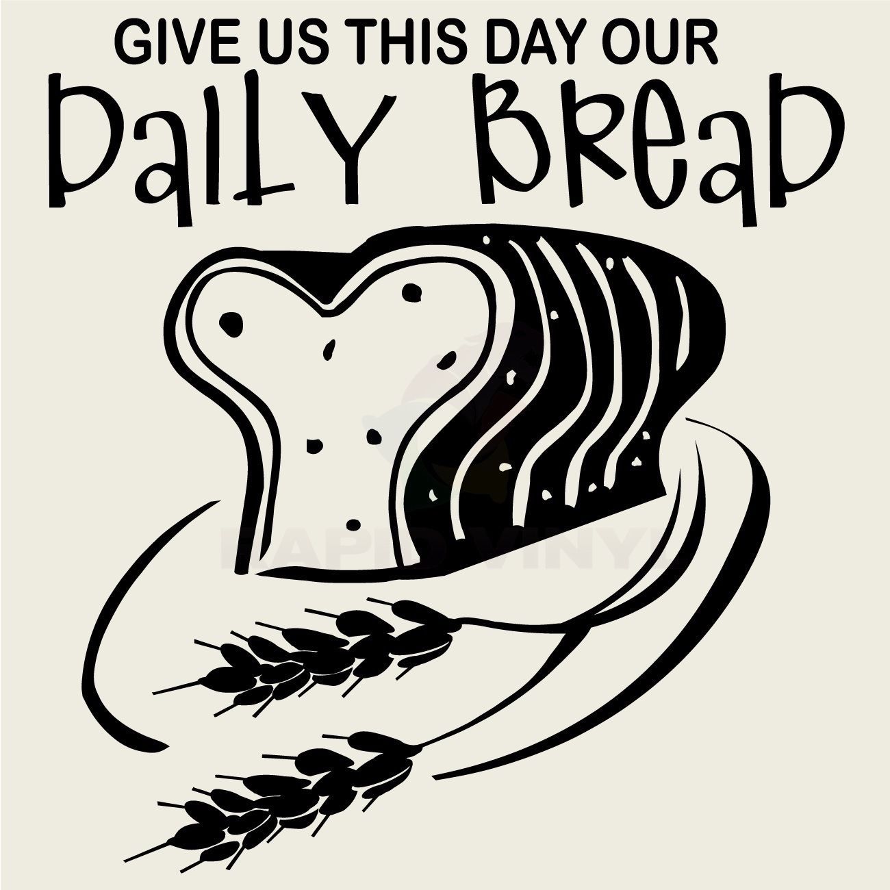 GIVE US THIS DAY OUR DAILY BREAD Wall Decal Wall Sticker Home Family Wall Art