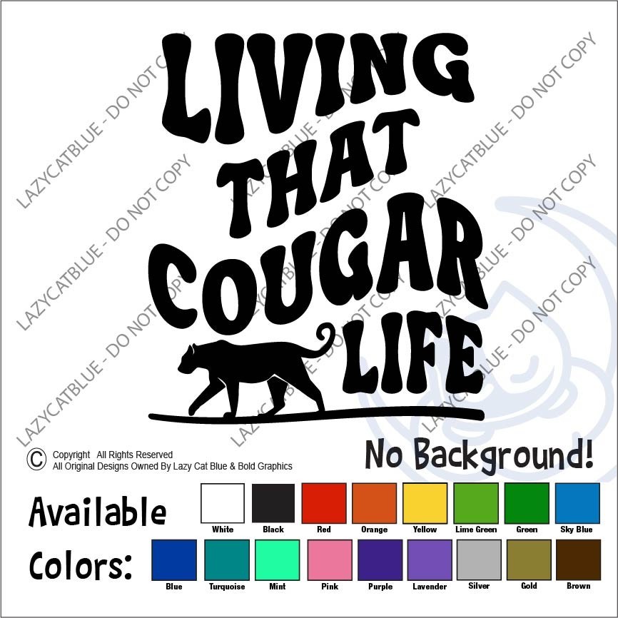 Living That Cougar Life Decal Sticker Prowl Mature Women Funny Dating Gift Men