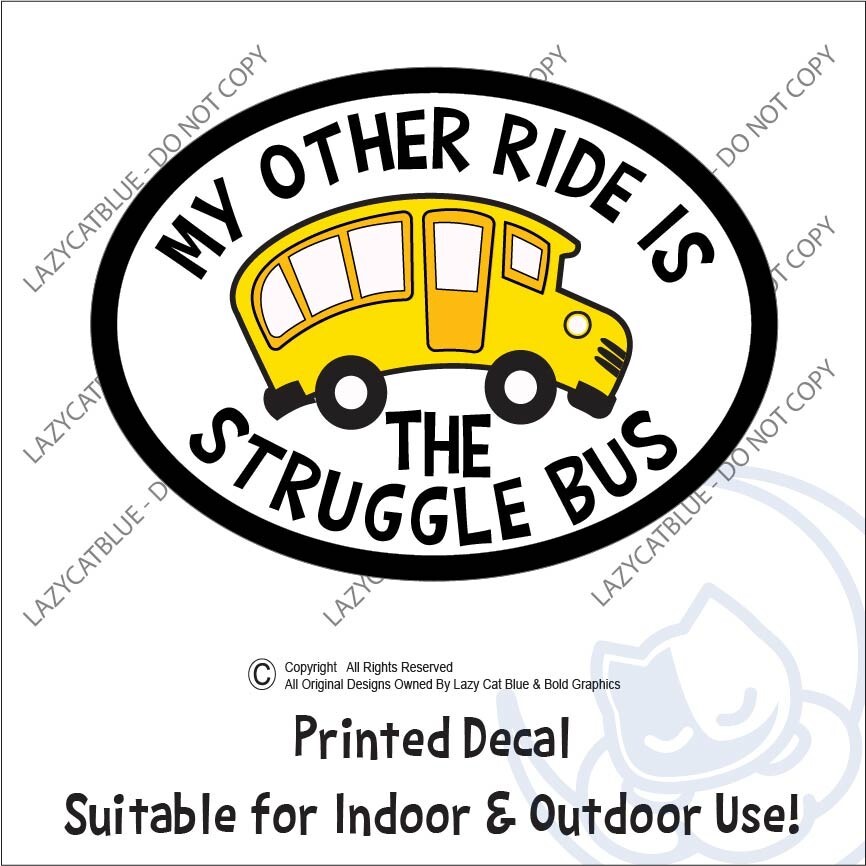 My Other Ride Is The Struggle Bus Decal Sticker Adult Life Funny Short School