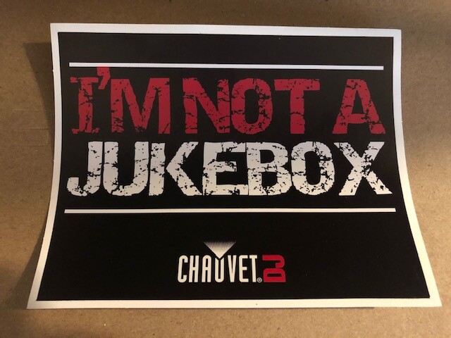 CHAUVET DJ " I'M NOT A JUKEBOX" STICKER 5.5" X 4.5"