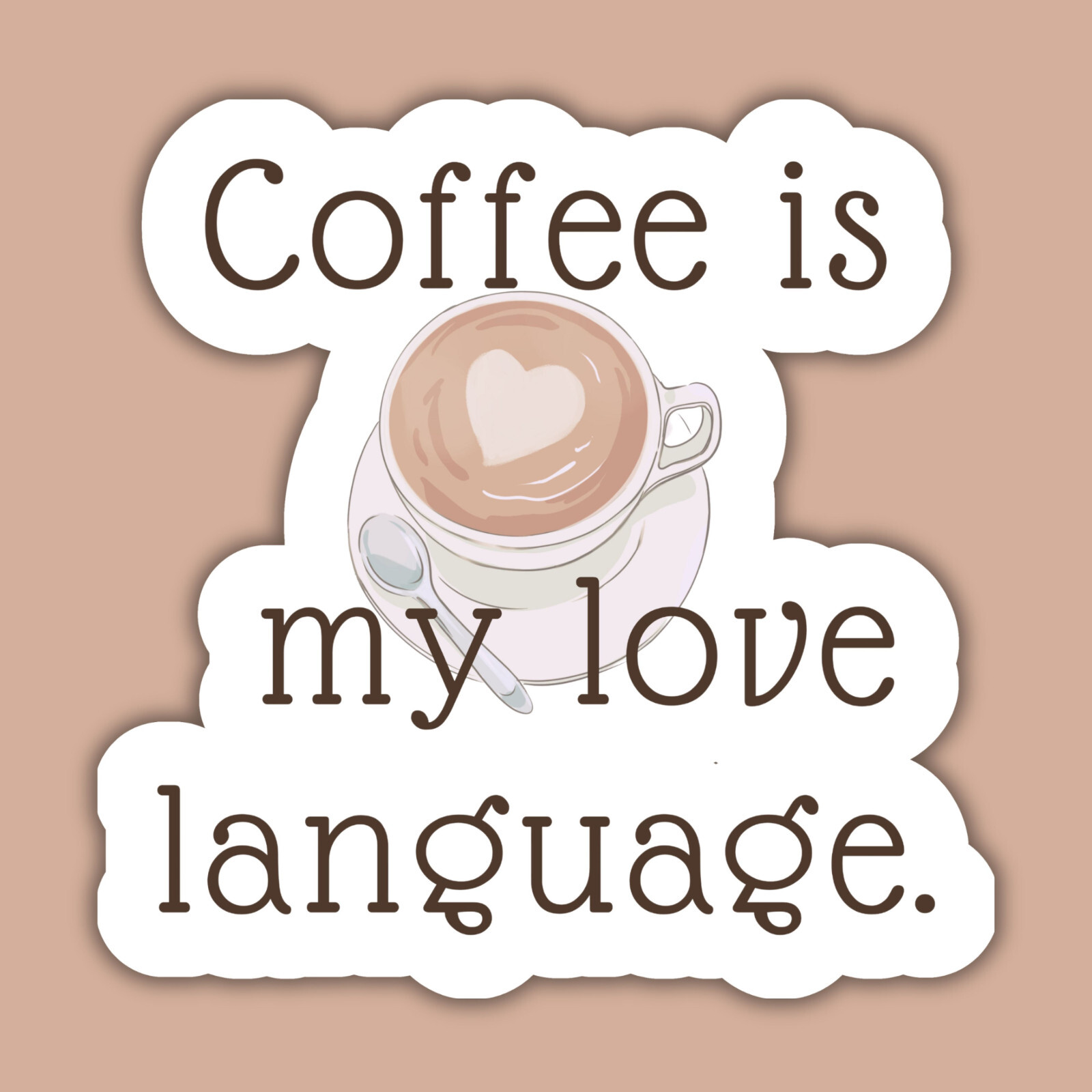 Coffee Is My Love Language 3" Vinyl Laminated Sticker
